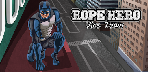 Rope Hero: Vice Town Mod – Trải nghiệm game giải cứu thành phố