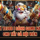 Bắn cá Yeu88 | Sảnh Game Hấp Dẫn Cho Tất Cả Hội Viên