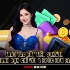 Thao Tác Rút Tiền SUNWIN Nhanh Gọn Chỉ Với 4 Bước Đơn Giản